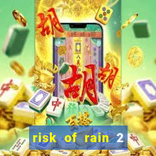 risk of rain 2 tier list